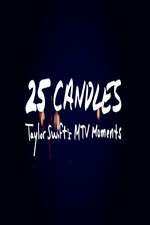 Watch 25 Candles: Taylor Swifts MTV Moments M4uhd