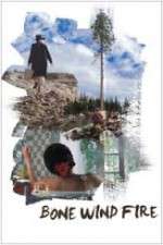 Watch Bone Wind Fire M4uhd