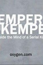Watch Kemper on Kemper: Inside the Mind of a Serial Killer M4uhd