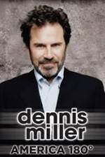 Watch Dennis Miller: America 180 M4uhd