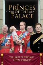 Watch Princes of the Palace - The Royal British Family M4uhd