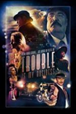 Watch Trouble Is My Business M4uhd