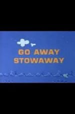 Watch Go Away Stowaway (Short 1967) M4uhd