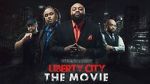 Watch Liberty City the Movie (Short 2019) M4uhd