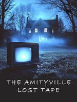 Watch The Amityville Lost Tape M4uhd