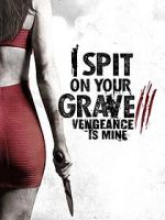Watch I Spit on Your Grave: Vengeance is Mine M4uhd