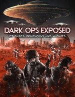 Watch Dark Ops Exposed: ET Bases, Bioweapons and Mutants M4uhd