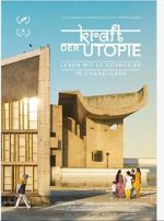 Watch Kraft der Utopie - Leben mit Corbusier in Chandigarh M4uhd