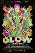Watch GLOW: The Story of The Gorgeous Ladies of Wrestling M4uhd