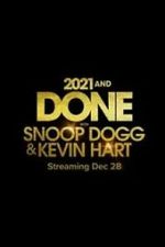 Watch 2021 and Done with Snoop Dogg & Kevin Hart (TV Special 2021) M4uhd