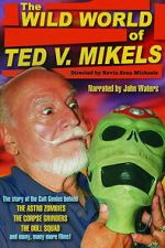 Watch The Wild World of Ted V. Mikels M4uhd