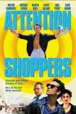 Watch Attention Shoppers M4uhd