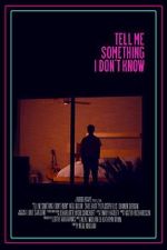 Watch Tell Me Something I Don\'t Know (Short 2022) M4uhd