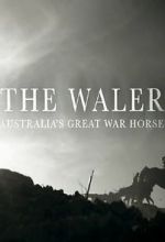 Watch The Waler: Australia\'s Great War Horse M4uhd