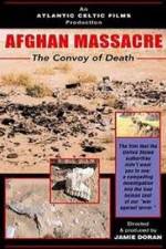 Watch Afghan Massacre: The Convoy of Death M4uhd