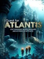 Watch Quest for Atlantis: Lost Kingdoms, Buried Treasures and Mysterious Artifacts M4uhd