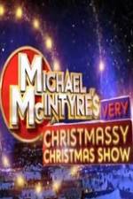 Watch Michael McIntyre\'s Very Christmassy Christmas Show M4uhd