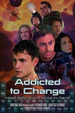 Watch Addicted to Change M4uhd