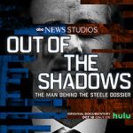 Watch Out of the Shadows: The Man Behind the Steele Dossier (TV Special 2021) M4uhd