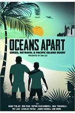 Watch Oceans Apart: Greed, Betrayal and Pacific Island Rugby M4uhd