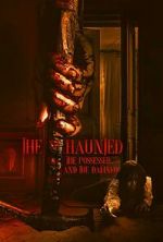 Watch The Haunted, the Possessed and the Damned M4uhd