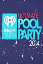 Watch iHeartRadio Ultimate Pool Party M4uhd