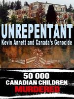 Watch Unrepentant: Kevin Annett and Canada\'s Genocide M4uhd