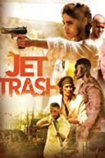Watch Jet Trash M4uhd