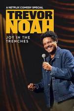 Watch Trevor Noah: Joy in the Trenches M4uhd