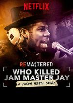 Watch ReMastered: Who Killed Jam Master Jay? M4uhd
