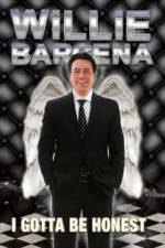 Watch Willie Barcena: I Gotta Be Honest M4uhd