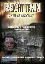 Watch Freight Train: Slayer of Innocence M4uhd