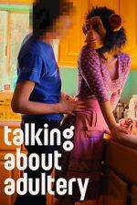 Watch Talking About Adultery M4uhd