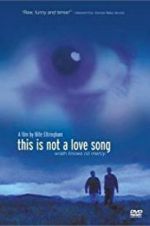 Watch This Is Not a Love Song M4uhd