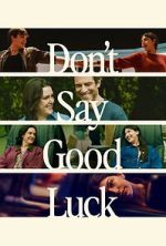 Watch Don\'t Say Good Luck M4uhd