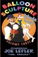 Watch Balloon Sculpture Made Easy Joe Lefler M4uhd