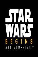 Watch Star Wars Begins: A Filmumentary M4uhd