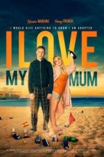 Watch I Love My Mum M4uhd
