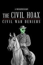 Watch The Civil Hoax: Civil War Deniers M4uhd