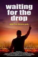 Watch Waiting For The Drop: Rise of the Superstar DJs M4uhd