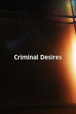 Watch Criminal Desires M4uhd