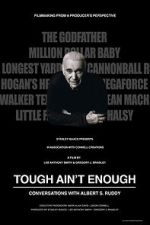 Watch Tough Ain't Enough: Conversations with Albert S. Ruddy M4uhd
