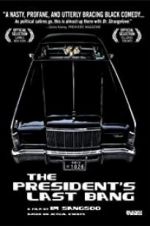 Watch The President\'s Last Bang M4uhd