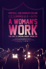 Watch A Woman\'s Work: The NFL\'s Cheerleader Problem M4uhd