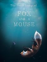Watch The Short Story of a Fox and a Mouse M4uhd