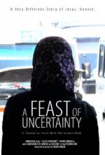 Watch A Feast of Uncertainty M4uhd
