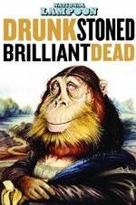 Watch Drunk Stoned Brilliant Dead: The Story of the National Lampoon M4uhd