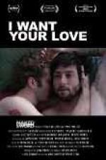 Watch I Want Your Love M4uhd