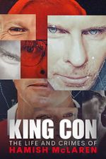 Watch King Con: The Life and Crimes of Hamish Mclaren M4uhd