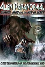 Watch Alien Paranormal: Bigfoot, UFOs and the Men in Black M4uhd
